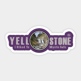 I Hiked to Mystic Falls, Yellowstone National Park - dark Sticker